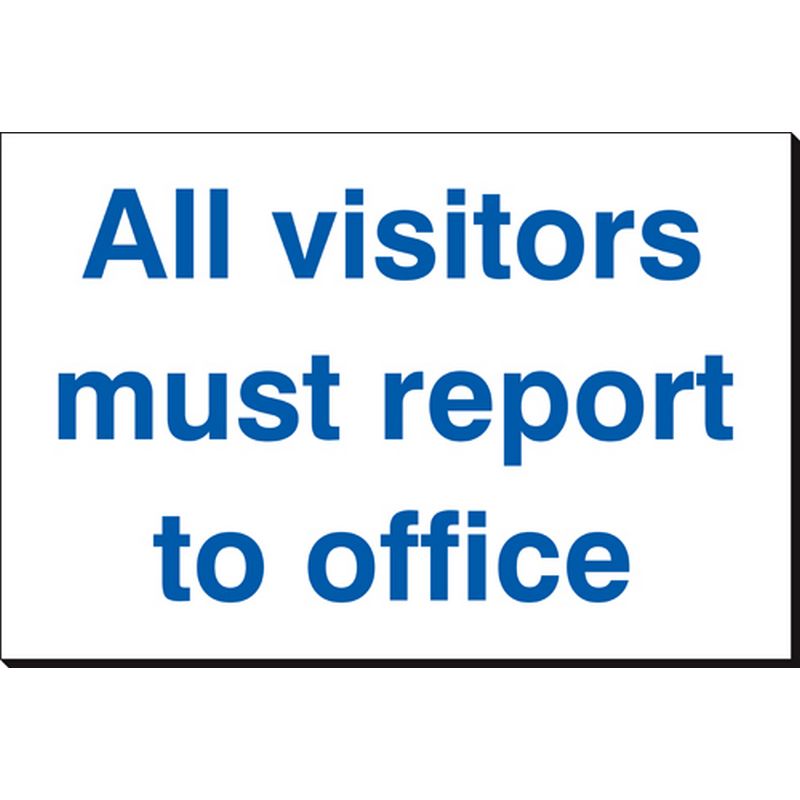 All Visitors Must Report To Office   360 x 240 mm SSB301